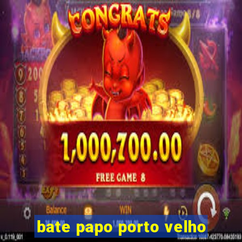 bate papo porto velho